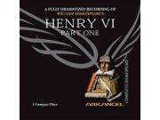 Henry VI Arkangel Complete Shakespeare Unabridged Binding: CD/Spoken Word Publisher: Blackstone Audio Inc Publish Date: 2005/07/10 Synopsis: This definitive collection features all thirty-eight of Shakespeare's plays in their entirety, in dramatizations presented by outstanding Shakespearean performers
