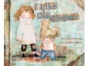 I Like Old Clothes Publisher: Random House Childrens Books Publish Date: 8/14/2012 Language: ENGLISH Weight: 1.24 ISBN-13: 9780375869518 Dewey: [E]