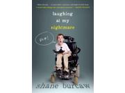 Laughing at my nightmare Binding: Hardcover Publisher: Henry Holt & Co Publish Date: 2014/10/14 Synopsis: A twenty-one-year-old with spinal muscular atrophy describes the challenges he faces in completing everyday tasks and shares stories about growing up and living with this rare neuromuscular disease