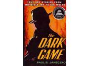 The Dark Game Reprint Binding: Paperback Publisher: Candlewick Pr Publish Date: 2012/09/11 Synopsis: An anthology of true spy stories culled from two centuries of U.S