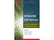 Ideal Sequence Design in Time-Frequency Space Applied and Numerical Harmonic Analysis Binding: Hardcover Publisher: Springer Verlag Publish Date: 2008/11/17 Language: ENGLISH Pages: 218 Dimensions: 9.25 x 6.25 x 0.55 Weight: 1.05 ISBN-13: 9780817647377