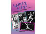 Ladies First Binding: Hardcover Publisher: Peachtree Pub Ltd Publish Date: 2005/03/17 Synopsis: Dramatic, action-packed profiles of twelve female athletes show how these pioneering women not only made a lasting impact on their sport but also on society by overcoming discrimination against their gender, and sometimes their race, and by challenging popular misconceptions about women and sports