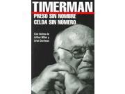 Preso Sin Nombre, Celda Sin Numero / Prisoner Without Name, Cell Without Number Binding: Paperback Publisher: Univ of Wisconsin Pr Publish Date: 2004/12/02 Synopsis: The exiled Argentine newspaper publisher details his advocacy of human rights, his 1977 arrest, his thirty months of imprisonment, interrogation and torture, the revocation of his citizenship, and his expulsion from Argentina