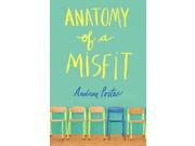 Anatomy of a Misfit Binding: Hardcover Publisher: Harpercollins Childrens Books Publish Date: 2014/09/02 Synopsis: The third most popular girl in school's choice between the hottest boy in town and a lonely but romantic mistfit ends in tragedy and self-realization