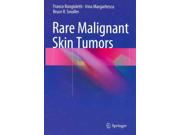 Rare Malignant Skin Tumors 1 Binding: Hardcover Publisher: Springer Verlag Publish Date: 2014/12/02 Language: ENGLISH Pages: 347 Dimensions: 10.00 x 7.25 x 1.00 Weight: 2.10 ISBN-13: 9781493920228