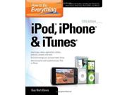 How to Do Everything iPod, iPhone & iTunes, Fifth Edition Binding: Paperback Publisher: McGraw-Hill Education - Europe Publish Date: 2009-07-01 Pages: 448 Weight: 1.60 ISBN-13: 9780071630245 ISBN-10: 0071630244