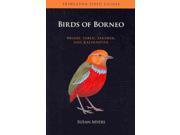 Birds of Borneo: Brunei, Sabah, Sarawak, and Kalimantan (Princeton Field Guides) Publisher: Princeton Univ Pr Publish Date: 10/12/2009 Language: ENGLISH Pages: 271 Weight: 1.7 ISBN-13: 9780691143507 Dewey: 598