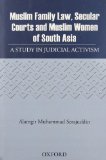 Muslim Family Law, Secular Courts and Muslim Women of India, Pakistan and Bangladesh