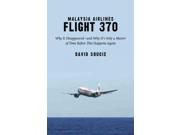 Malaysia Airlines Flight 370 Binding: Hardcover Publisher: Perseus Distribution Services Publish Date: 2015/02/17 Synopsis: Analyzes the disappearance of Malaysia Airlines Flight 370 and uses Flight 370 as an example of the current flaws in the aviation industry