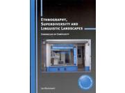 Ethnography, Superdiversity and Linguistic Landscapes Critical Language and Literacy Studies 1 Binding: Paperback Publisher: Multilingual Matters Ltd Publish Date: 2013/09/15 Language: ENGLISH Pages: 127 Dimensions: 8.00 x 5.75 x 0.50 Weight: 0.70 ISBN-13: 9781783090396