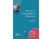 History of Computing in Education IFIP - The International Federation for Information rocessing Binding: Paperback Publisher: Springer-Verlag New York Inc Publish Date: 2011/12/29 Language: ENGLISH Pages: 175 Dimensions: 9.00 x 6.00 x 0.25 Weight: 0.65 ISBN-13: 9781441954848
