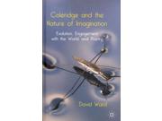 Coleridge and the Nature of Imagination: Evolution, Engagement with the World, and Poetry Publisher: Palgrave Macmillan Publish Date: 11/22/2013 Language: ENGLISH Pages: 264 Weight: 1.64 ISBN-13: 9781137362612 Dewey: 821/.7
