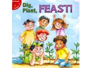 Dig, Plant, Feast! (Little Birdie Readers) Publisher: Rourke Pub Group Publish Date: 8/1/2011 Language: ENGLISH Pages: 24 Weight: 0.36 ISBN-13: 9781612360256 Dewey: [E]