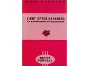 Light After Darkness: Experience of Nicaragua Binding: Paperback Publisher: Cork University Press Publish Date: 1989-01-01 Pages: 144 Weight: 0.35 ISBN-13: 9780946211760 ISBN-10: 0946211760