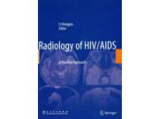 Radiology of HIV/AIDS: A Practical Approach Binding: Hardcover Publisher: Springer Verlag Publish Date: 2014/01/17 Synopsis: This book provides a comprehensive overview of modern methodology, diagnostic methods and techniques of HIV/AIDS imaging