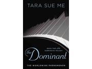 The Dominant (Submissive Trilogy) Publisher: Penguin Group USA Publish Date: 8/6/2013 Language: ENGLISH Pages: 389 Weight: 1.24 ISBN-13: 9780451466235 Dewey: 813/.6