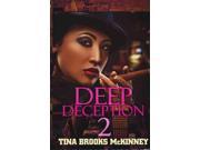 Deep Deception 2 Binding: Paperback Publisher: Kensington Pub Corp Publish Date: 2011/10/25 Synopsis: After FBI agent Tilo Adams murders several members of her family, Victoria Mendoza will at stop at nothing to destroy her former lover, while her sister Veronica, a new mother, wants nothing to do with getting even, but Veronica's husband Moses has otherideas -- Language: ENGLISH Pages: 356 Dimensions: 8.75 x 6.00 x 1.25 Weight: 0.70