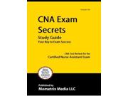 CNA Exam Secrets: CNA Test Review for the Certified Nurse Assistant Exam Publisher: Mometrix Media Llc Publish Date: 8/1/2010 Language: ENGLISH Pages: 177 Weight: 1.4 ISBN-13: 9781609714291 Dewey: 610.7306981