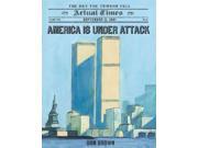 America Is Under Attack Actual Times Binding: Paperback Publisher: Feiwel & Friends Publish Date: 2014/08/05 Synopsis: Narrates the terrorist attacks on the United States on September 11, 2001, from the plane hijackings to the collapse of the World Trade Center