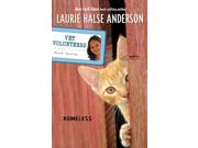 Homeless (Vet Volunteers) Publisher: Penguin Group USA Publish Date: 5/10/2007 Language: ENGLISH Pages: 132 Weight: 0.43 ISBN-13: 9780142408636 Dewey: [Fic]