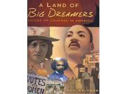 A Land of Big Dreamers Binding: School And Library Publisher: Lerner Pub Group Publish Date: 2011/04/01 Synopsis: Collects inspiring and memorable quotes from thirteen Americans who stood up for their beliefs of equality and justice, from Thomas Jefferson to Elizabeth Cady Stanton, Martin Luther King Jr., and Barack Obama