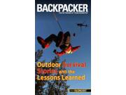 Backpacker Outdoor Survival Stories and the Lessons Learned Backpacker Binding: Paperback Publisher: Globe Pequot Pr Publish Date: 2014/01/07 Synopsis: "Veteran outdoor educator and former NOLS instructor Molly Absolon recounts a wide variety of outdoor survival stories pulled from dependable sources including Backpacker.com, outdoor magazines, and Absolon's own experiences as a NOLS instructor"-- Language: ENGLISH Pages: 92 Dimensions: 7.00 x 4.25 x 0.25 Weight: 0.26