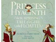 Princess Hyacinth Binding: Hardcover Publisher: Schwartz & Wade Books Publish Date: 2009/09/22 Synopsis: Having a daughter who floats, the king and queen use stones and a heavy crown to keep her weighted down to the ground, but when she gets her hands on a balloon one afternoon and then takes off her heavy accessories, the young royal gets the ride of her life! Simultaneous