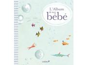 L'Album de mon b&Atilde;&copy;b&Atilde;&copy; Publisher: Pearson Weight: 1.54 ISBN-13: 9782812307485 ISBN-10: 281230748X