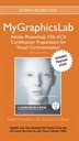 Adobe Photoshop Cs6 Classroom In A Book Plus Mygraphicslab Aca Certification Preparation Course - Access Card Package