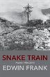 Kabbalist hymns, a Futurist dragon, Wagnerian vaudeville, Virgil in India, and Pinocchio, in love and at a loss, among the philosophers, are among the mirrors and reflections found in Snake Train, a gathering of the poetic sequences and longer poems (plus one piece of prose) that Edwin Frank has published over the years in various journals and chapbooks