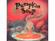Pumpkin Soup Reprint Binding: Paperback Publisher: Feiwel & Friends Publish Date: 2005/09/06 Synopsis: The Cat and the Squirrel come to blows with the Duck in arguing about who will perform what duty in preparing their pumpkin soup, and they almost lose the Duck's friendship when he decides to leave them