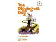 The Digging-Est Dog Binding: Hardcover Publisher: Random House Childrens Books Publish Date: 1967/06/01 Synopsis: A dog named Duke is taught to dig but not to stop Language: ENGLISH Dimensions: 9.25 x 6.75 x 0.25 Weight: 0.55 ISBN-13: 9780394800479