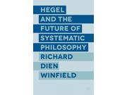 Hegel and the Future of Systematic Philosophy Publisher: Palgrave Macmillan Publish Date: 9/23/2014 Language: ENGLISH Pages: 210 Weight: 1.52 ISBN-13: 9781137442376 Dewey: 193