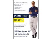 Prime-Time Health Binding: Paperback Publisher: Little Brown & Co Publish Date: 2010/10/29 Synopsis: A comprehensive, science based, head-to-toe program for living a long, fit life